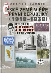 kniha České země v éře První republiky (1918-1938). Díl třetí, - O přežití a o život (1936-1938), Libri 2003