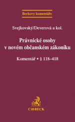 kniha Právnické osoby v novém občanském zákoníku Komentář (§ 118–418), C. H. Beck 2013