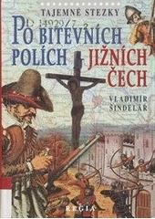 kniha Po bitevních polích jižních Čech, Regia 2005