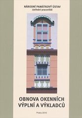 kniha Obnova okenních výplní a výkladců, Národní památkový ústav, ústřední pracoviště 2010