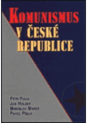 kniha Komunismus v České republice vývojové, systémové a ideové aspekty působení KSČM a dalších komunistických organizací v české politice, Masarykova univerzita 1999