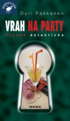kniha Vrah na party finská detektivka, MOBA 2008