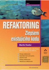 kniha Refaktoring zlepšení existujícího kódu, Grada 2003