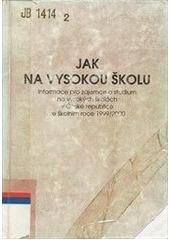 kniha Jak na vysokou školu vysoké školy v České republice : informace pro zájemce o studium na vysokých školách v ČR ve školním roce 1999/2000, Centrum pro studium vysokého školství 1998