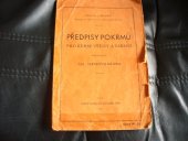 kniha Předpisy pokrmů pro kursy výživy a vaření, pořádané Čsl. Červeným Křížem výňatek 3. brožury referátu výživy Čsl. Červeného Kříže ..., Referát výživy Čsl. Červeného Kříže 1930