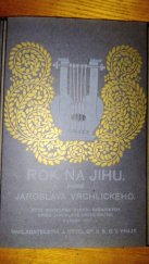 kniha Rok na jihu básně Jaroslava Vrchlického (1875-1876) : s úvodem a poznámkami, J. Otto 1914
