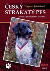 kniha Český strakatý pes příručka pro majitele a chovatele, Arista Books 2013