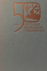 kniha 50 let české myslivecké organizace 1923 [-1973], SZN 1973