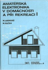 kniha Amatérská elektronika v domácnosti a při rekreaci I, SNTL 1989