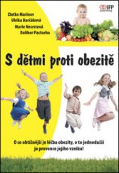 kniha S dětmi proti obezitě o co obtížnější je léčba obezity, o to jednodušší je prevence jejího vzniku!, IFP Publishing 2011