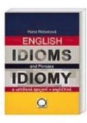 kniha English idioms and phrases = Idiomy a ustálená spojení v angličtině, Nakladatelství Olomouc 2007