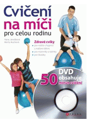 kniha Cvičení na míči pro celou rodinu, CPress 2011