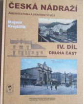 kniha Česká nádraží. Architektura a stavební vývoj IV. díl druhá část, Vydavatelství dopravní literatury 2015