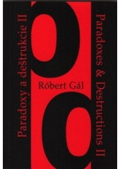 kniha Paradoxy a deštrukcie II = Paradoxes & destructions II, G plus G 1998