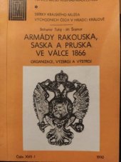 kniha Armády Rakouska,Saska a Pruska ve válce 1866 Organizace, výzbroj a výstroj, Krajské muzeum východních Čech v Hradci 1990