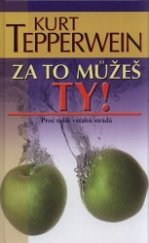 kniha Za to můžeš ty Proč tolik vztahů strádá, NOXI 2009