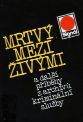 kniha Mrtvý mezi živými a další příběhy z archívů kriminální služby, Naše vojsko 1985