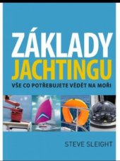 kniha Základy jachtingu Vše co potřebujete vědět na moři , Slovart 2014