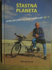 kniha Šťastná planeta I.díl aneb Jak jsem na kole objel svět., Grafis 1997
