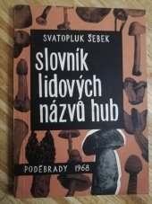 kniha Slovník lidových názvů hub, Oblastní muzeum 1968