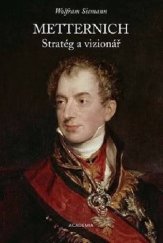kniha Metternich. Stratég a vizionář., Academia 2025
