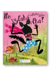 kniha Kto vyľaká veľkého zlého vlka?, Svojtka 2018