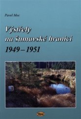 kniha Výstřely na šumavské hranici 1949-1951, Kopp 2018