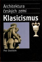 kniha Architektura českých zemí 5. - Klasicismus - a romantický historismus, Levné knihy KMa 2005