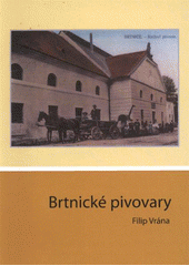 kniha Brtnické pivovary, Spolek pro starou Brtnici 2012