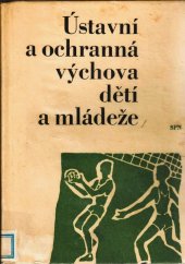 kniha Ústavní a ochranná výchova dětí a mládeže, Státní pedagogické nakladatelství 1958