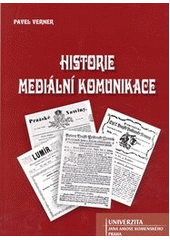 kniha Historie mediální komunikace, Univerzita Jana Amose Komenského 2013