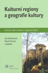 kniha Kulturní regiony a geografie kultury kulturní reálie a kultura v regionech Česka, ASPI  2009