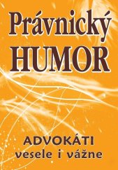 kniha Právnický humor Advokáti vesele i vážne, Eko-konzult 2009