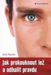 kniha Jak prokouknout lež a odhalit pravdu, Grada 2011