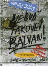 kniha Nebuď takovej balvan! příručka mladého gentlemana, Albatros 2003