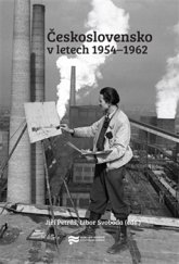 kniha Československo v letech 1954-1962, Ústav pro studium totalitních režimů 2015