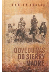 kniha Odvedu vás do Sierry Madre, Kalich 2012