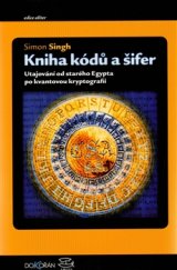 kniha Kniha kódů a šifer tajná komunikace od starého Egypta po kvantovou kryptografii, Dokořán 2003