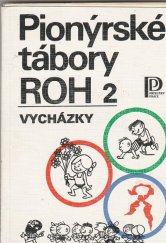 kniha Pionýrské tábory ROH 2. [sv.], - Vycházky - Abeceda výchovných pracovníků., Práce 1980