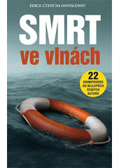 kniha Smrt ve vlnách 22 krimipovídek od nejlepších českých autorů , Burda 2015