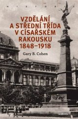 kniha Vzdělání a střední třída v císařském Rakousku 1848-1918, Academia 2022