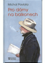 kniha Pro dámy na balkonech, Andrej Šťastný 2004