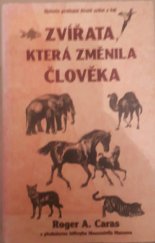 kniha Zvířata, která změnila člověka historie prolínání životů zvířat a lidí, Rybka Publishers 1999