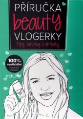 kniha Příručka beauty vlogerky, YOLI 2017