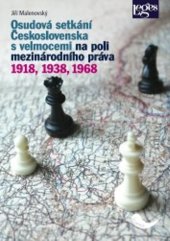 kniha Osudová setkání Československa s velmocemi na poli mezinárodního práva 1918, 1938, 1968, Leges 2024