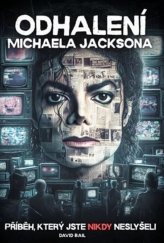kniha Odhalení Michaela Jacksona Příběh, který jste nikdy neslyšeli, David Bail 2026
