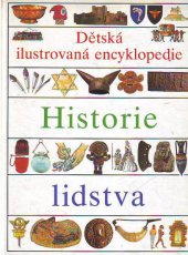 kniha Dětská ilustrovaná encyklopedie Historie lidstva, Slovart 1992