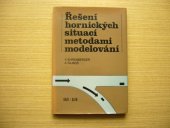 kniha Řešení hornických situací metodami modelování [praktické aplikace a příklady] : vysokošk. příručka pro vys. školy techn., SNTL 1984