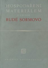 kniha Hospodaření materiálem v závodě "Rudé Sormovo" [sborník], Průmyslové vydavatelství 1952