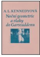 kniha Noční geometrie a vlaky do Garscaddenu, Paseka 2005